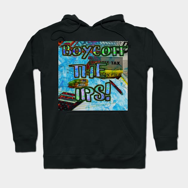 Boycott The IRS Hoodie by psanchez